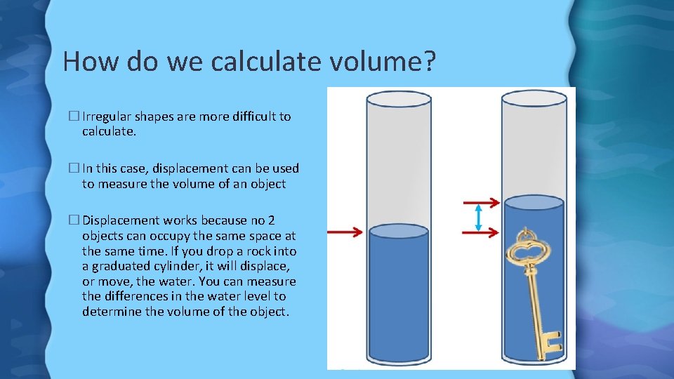 How do we calculate volume? � Irregular shapes are more difficult to calculate. �