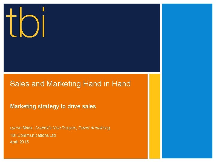 Sales and Marketing Hand in Hand Marketing strategy to drive sales Lynne Miller, Charlotte