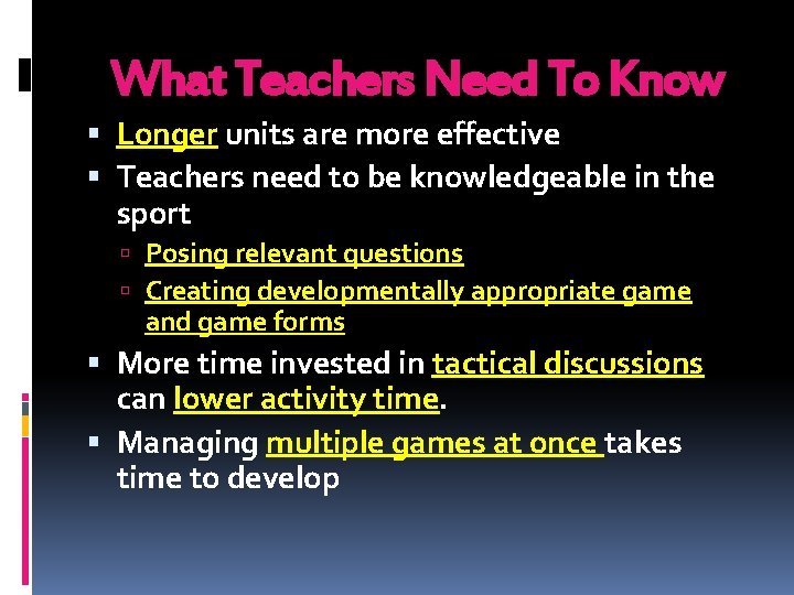 What Teachers Need To Know Longer units are more effective Teachers need to be