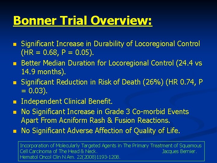 Bonner Trial Overview: n n n Significant Increase in Durability of Locoregional Control (HR
