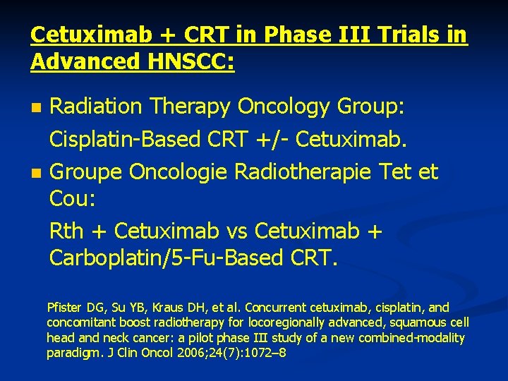 Cetuximab + CRT in Phase III Trials in Advanced HNSCC: n n Radiation Therapy