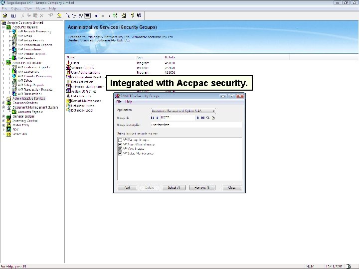 Integrated with Accpac security. 