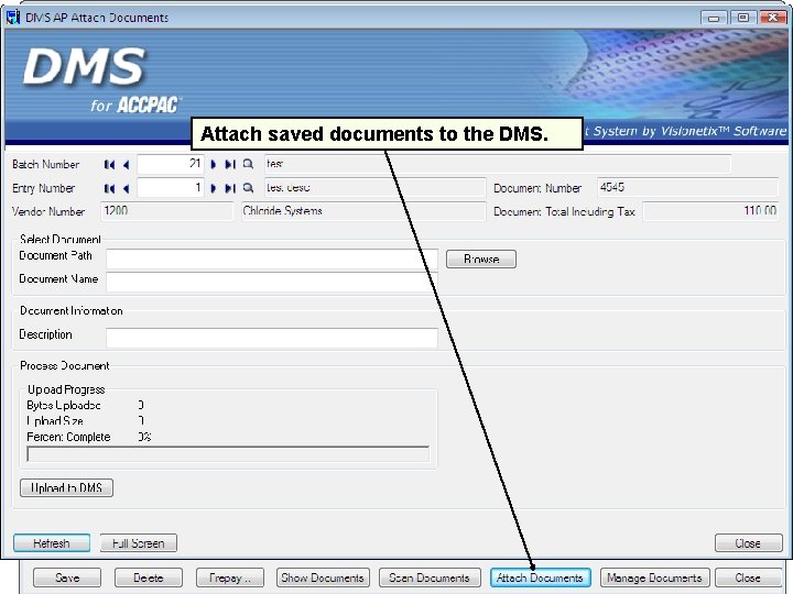 Attach saved documents to the DMS. 