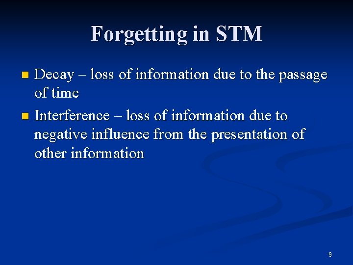 Forgetting in STM Decay – loss of information due to the passage of time