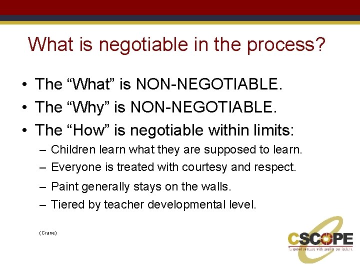 What is negotiable in the process? • The “What” is NON-NEGOTIABLE. • The “Why”