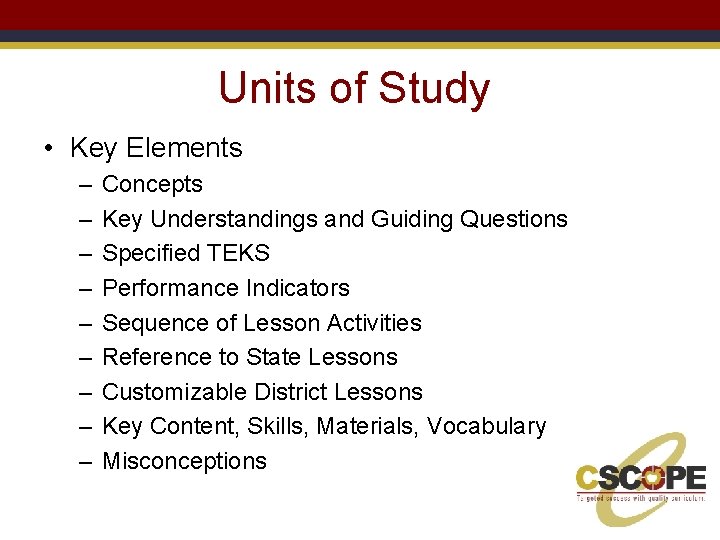 Units of Study • Key Elements – – – – – Concepts Key Understandings