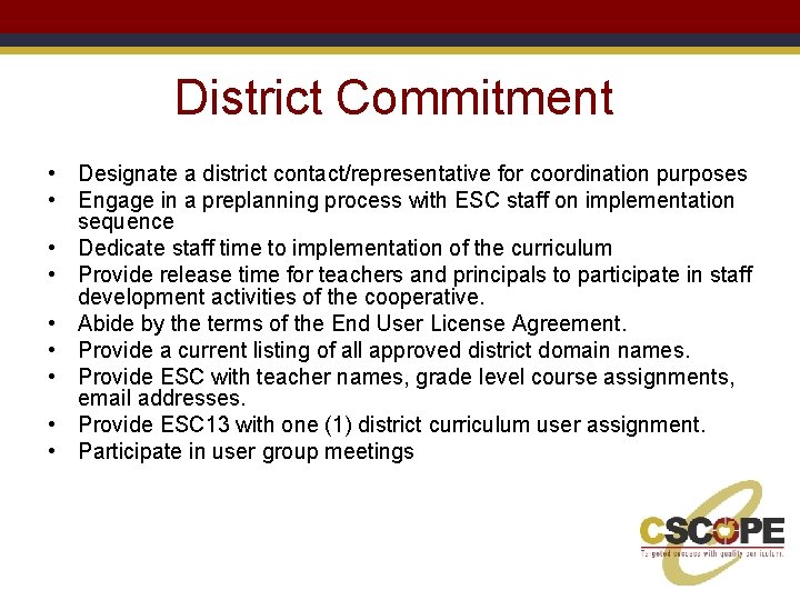 District Commitment • Designate a district contact/representative for coordination purposes • Engage in a