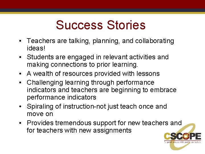 Success Stories • Teachers are talking, planning, and collaborating ideas! • Students are engaged