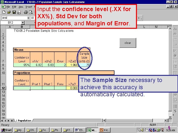 Input the confidence level (. XX for XX%), Std Dev for both populations, and