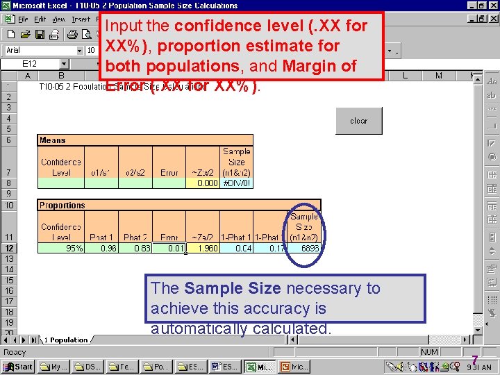 Input the confidence level (. XX for XX%), proportion estimate for both populations, and