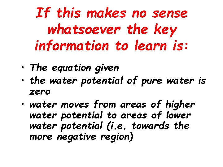 If this makes no sense whatsoever the key information to learn is: • The