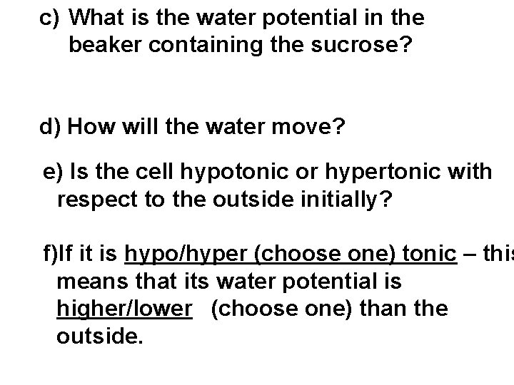c) What is the water potential in the beaker containing the sucrose? d) How