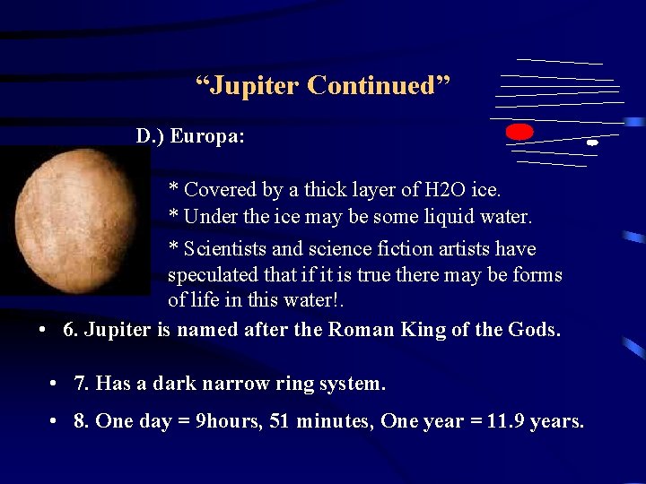 “Jupiter Continued” D. ) Europa: * Covered by a thick layer of H 2 “Jupiter Continued” D. ) Europa: * Covered by a thick layer of H 2