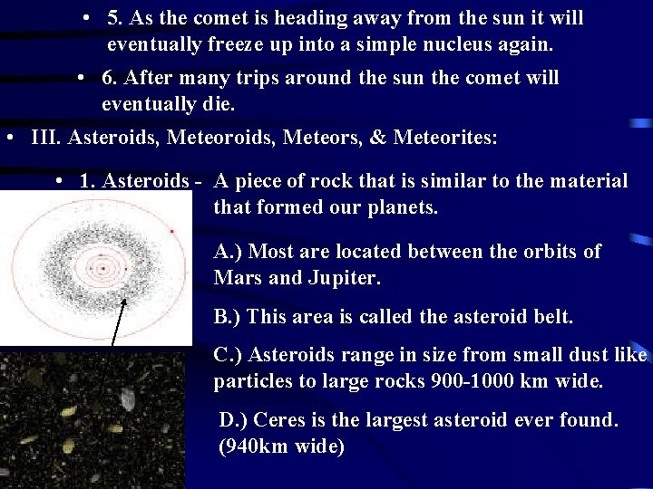 • 5. As the comet is heading away from the sun it will • 5. As the comet is heading away from the sun it will
