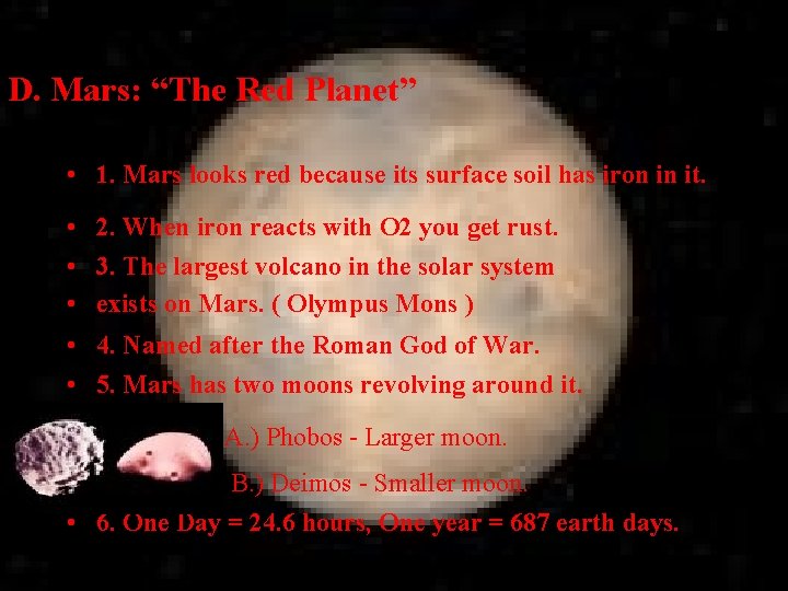 D. Mars: “The Red Planet” • 1. Mars looks red because its surface soil D. Mars: “The Red Planet” • 1. Mars looks red because its surface soil