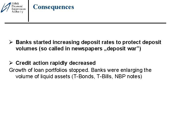 Consequences Ø Banks started increasing deposit rates to protect deposit volumes (so called in