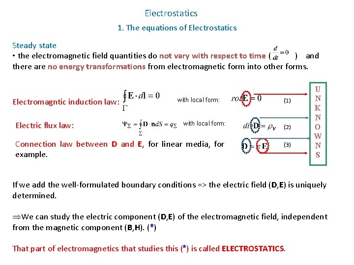 Electrostatics 1. The equations of Electrostatics Steady state • the electromagnetic field quantities do