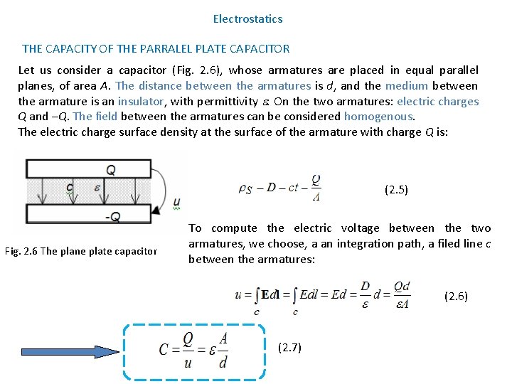 Electrostatics THE CAPACITY OF THE PARRALEL PLATE CAPACITOR Let us consider a capacitor (Fig.