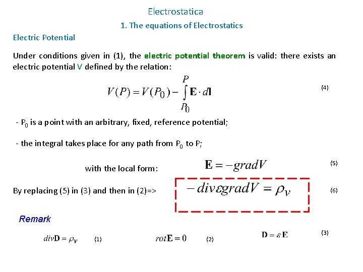 Electrostatica 1. The equations of Electrostatics Electric Potential Under conditions given in (1), the
