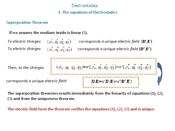 Electrostatics 1. The equations of Electrostatics Superposition Theorem If we assume the medium inside