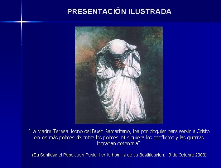 PRESENTACIÓN ILUSTRADA “La Madre Teresa, icono del Buen Samaritano, iba por doquier para servir