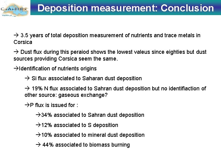 Deposition measurement: Conclusion 3. 5 years of total deposition measurement of nutrients and trace