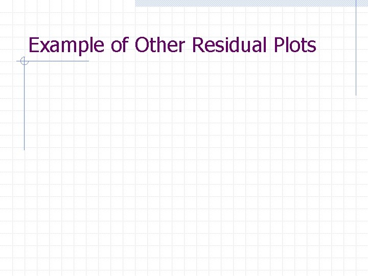 Example of Other Residual Plots 