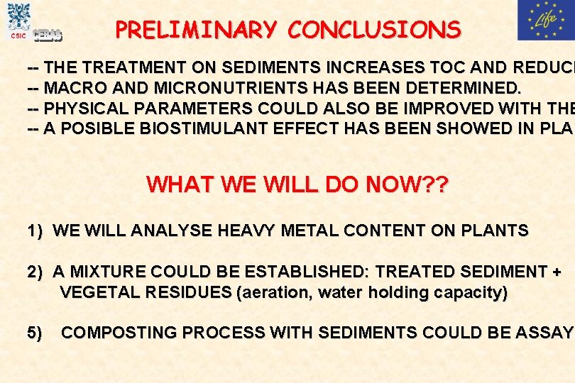 PRELIMINARY CONCLUSIONS -- THE TREATMENT ON SEDIMENTS INCREASES TOC AND REDUCE -- MACRO AND