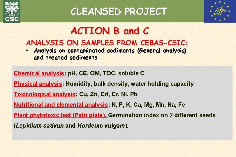 CLEANSED PROJECT ACTION B and C ANALYSIS ON SAMPLES FROM CEBAS-CSIC: • Analysis on