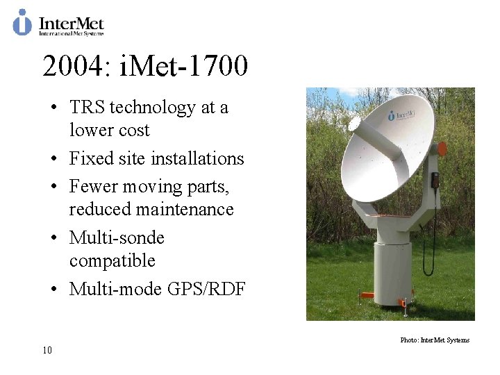 2004: i. Met-1700 • TRS technology at a lower cost • Fixed site installations