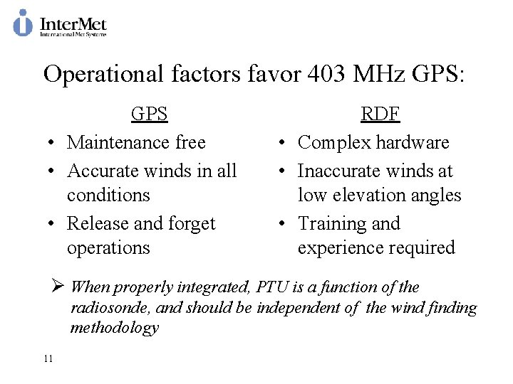 Operational factors favor 403 MHz GPS: GPS • Maintenance free • Accurate winds in