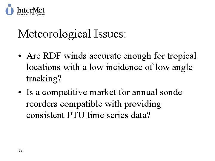 Meteorological Issues: • Are RDF winds accurate enough for tropical locations with a low