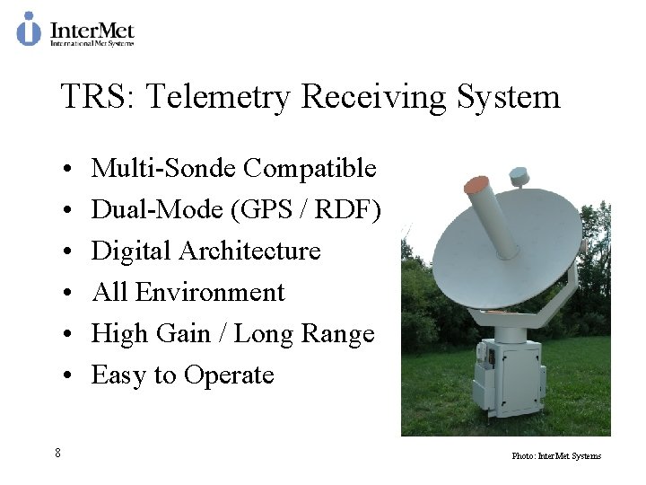 TRS: Telemetry Receiving System • • • 8 Multi-Sonde Compatible Dual-Mode (GPS / RDF)