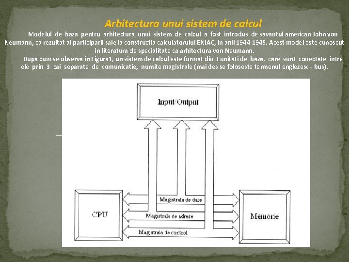 Arhitectura unui sistem de calcul Modelul de baza pentru arhitectura unui sistem de calcul