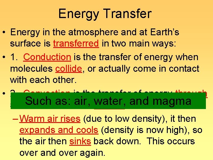 Energy Transfer • Energy in the atmosphere and at Earth’s surface is transferred in Energy Transfer • Energy in the atmosphere and at Earth’s surface is transferred in