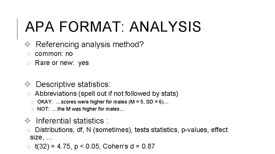 APA FORMAT: ANALYSIS v Referencing analysis method? o common: no o Rare or new: