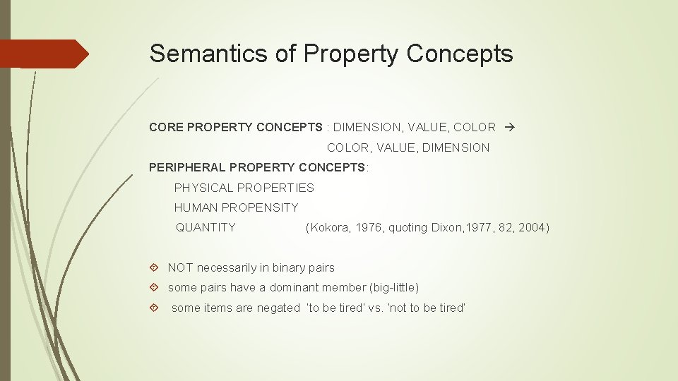 Semantics of Property Concepts CORE PROPERTY CONCEPTS : DIMENSION, VALUE, COLOR, VALUE, DIMENSION PERIPHERAL
