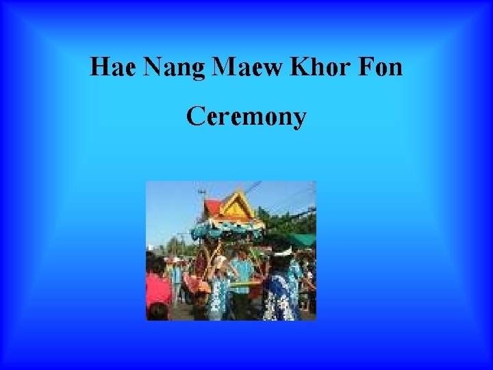 Hae Nang Maew Khor Fon Ceremony 