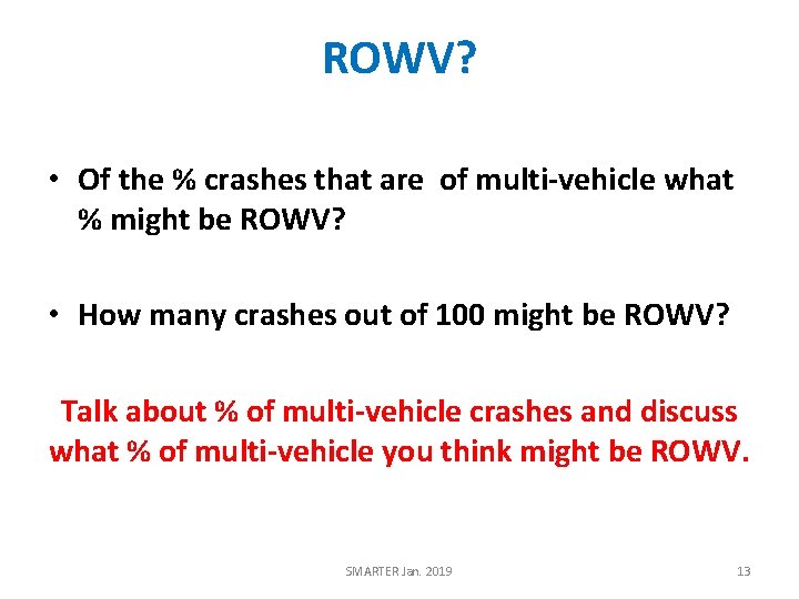 ROWV? • Of the % crashes that are of multi-vehicle what % might be