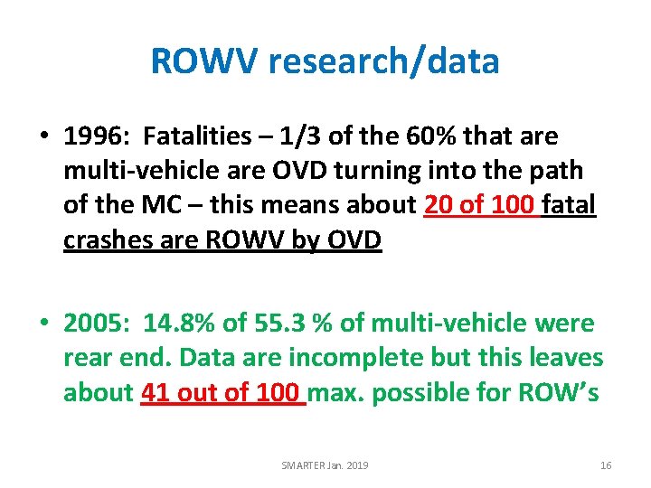 ROWV research/data • 1996: Fatalities – 1/3 of the 60% that are multi-vehicle are