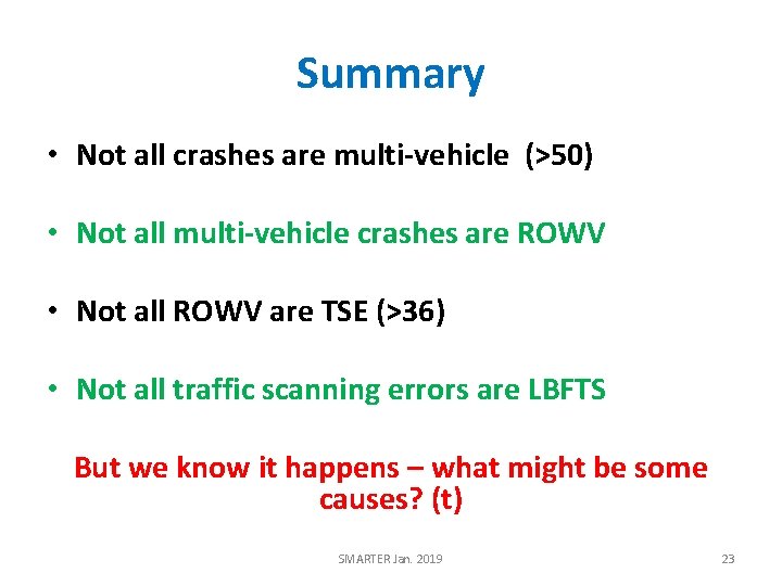 Summary • Not all crashes are multi-vehicle (>50) • Not all multi-vehicle crashes are