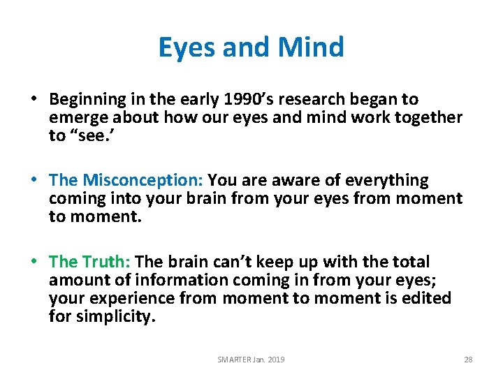 Eyes and Mind • Beginning in the early 1990’s research began to emerge about