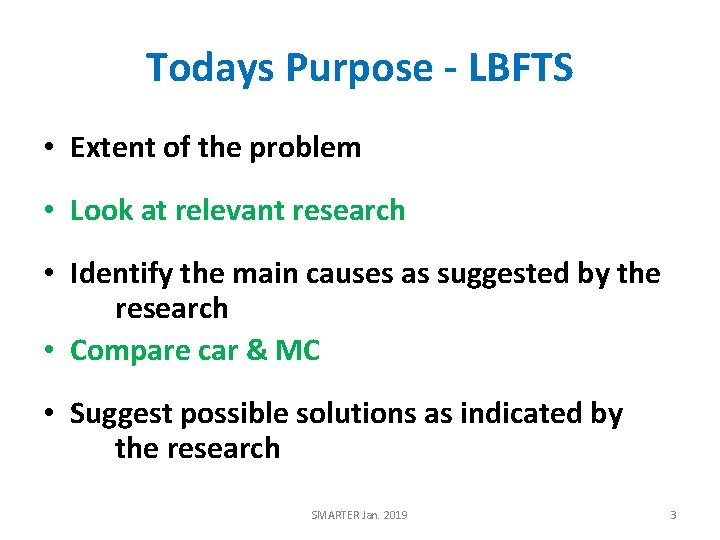 Todays Purpose - LBFTS • Extent of the problem • Look at relevant research