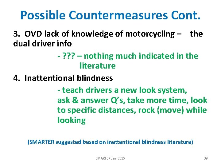 Possible Countermeasures Cont. 3. OVD lack of knowledge of motorcycling – the dual driver