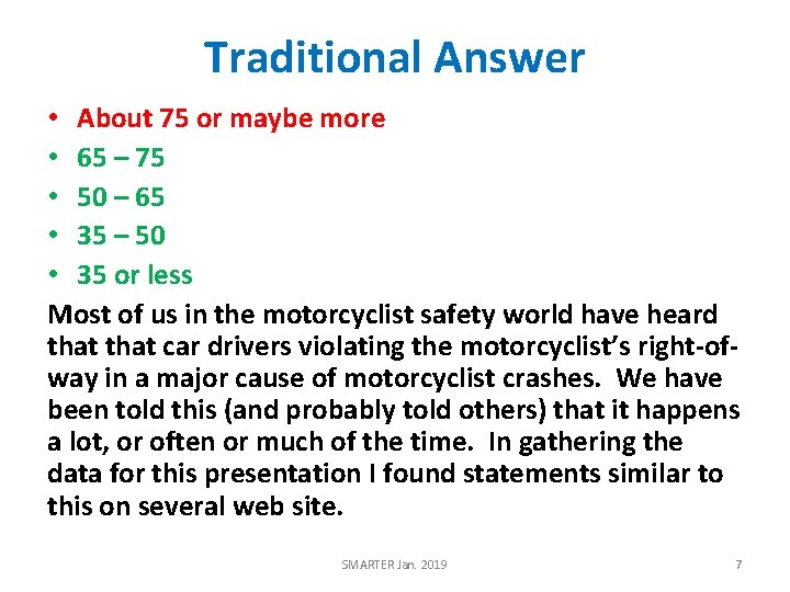 Traditional Answer • About 75 or maybe more • 65 – 75 • 50