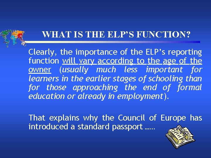 WHAT IS THE ELP’S FUNCTION? Clearly, the importance of the ELP’s reporting function will