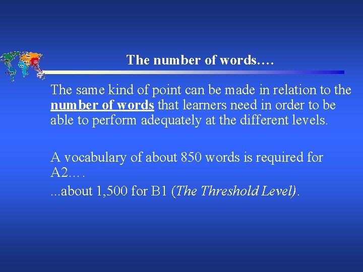 The number of words…. The same kind of point can be made in relation