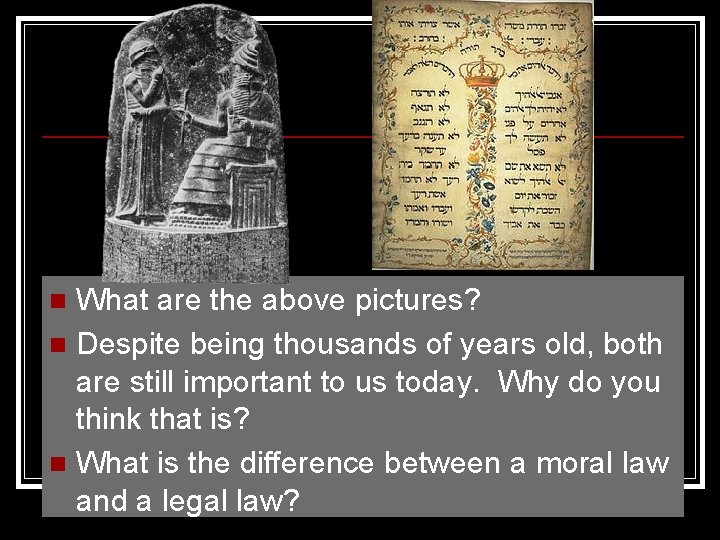 What are the above pictures? n Despite being thousands of years old, both are