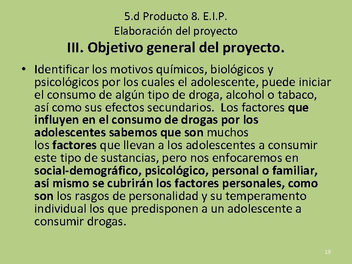 5. d Producto 8. E. I. P. Elaboración del proyecto III. Objetivo general del