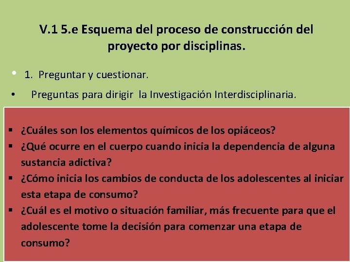 V. 1 5. e Esquema del proceso de construcción del proyecto por disciplinas. •